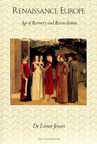 Renaissance Europe: Age of Recovery and Reconciliation, 2nd Edition, by De Lamar Jensen