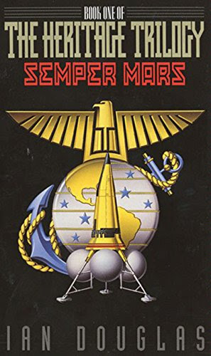 Semper Mars: Book One of the Heritage Trilogy, by Ian Douglas