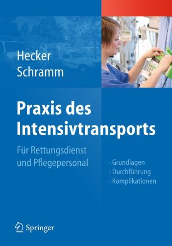Praxis des Intensivtransports: Für Rettungsdienst und Pflegepersonal 3642216137 pdf