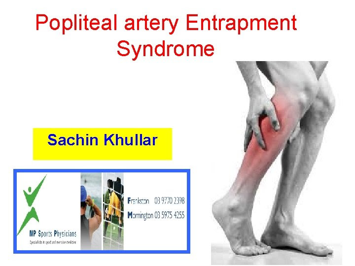 Popliteal Artery Entrapment Syndrome Sachin Khullar Paes Some