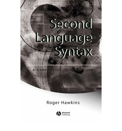 [(Second Language Syntax: An Introduction)] [Author: Roger Hawkins] published on (February, 2001), by Roger Hawkins