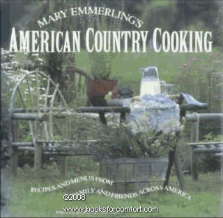 Mary Emmerling's American Country Cooking: Recipes and Menus from Family and Friends Across America, by Mary Emmerling