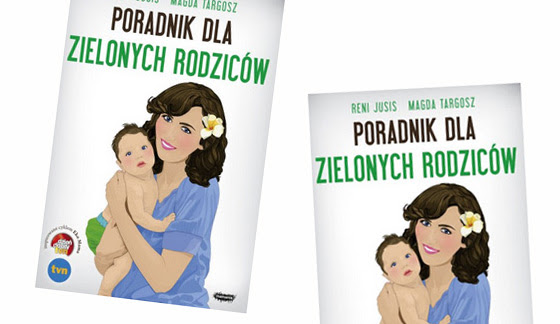 recenzje > Poradnik dla zielonych rodziców   naturalne i ekologiczne rodzicielstwo