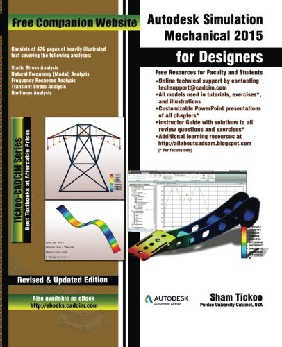 Autodesk Simulation Mechanical 2015 for Designers, by Prof. Sham Tickoo Purdue Univ.