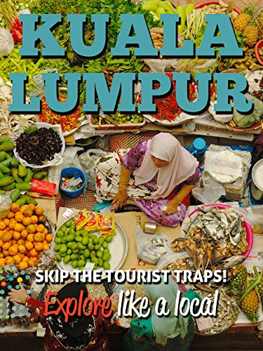 Kuala Lumpur 25 Secrets Bucket List  - The Locals Travel Guide  For Your Trip to Kuala Lumpur ( KL ): Skip the tourist traps and explore like a local : Where to Go, Eat & Party in Kuala Lumpur, by 55 Secrets, Antonio Araujo