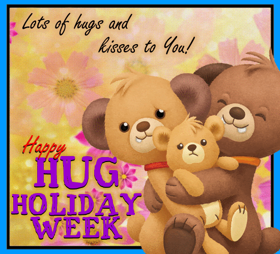 Hugs And Kisses For You Free Hug Holiday Week Ecards Greeting Cards 123 Greetings