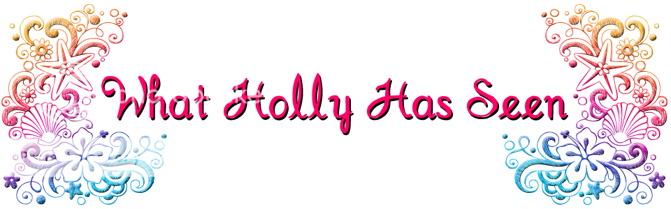 What Holly Has Seen