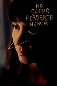 No quiero perderte nunca فيلم دي في دي يتدفق عبر الإنترنت عالي الدقة
كامل بوكس أوفيس [720p] 2017 UHD