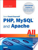 Sams Teach Yourself PHP, MySQL and Apache All in One