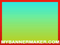 create your own banner at mybannermaker.com!