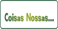 Coisas Nossas...