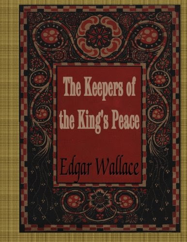 The Keepers of the King's Peace, by Edgar Wallace