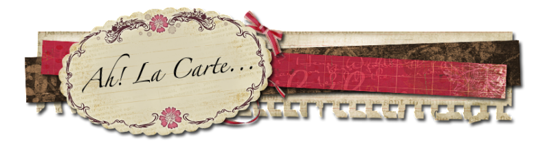 Ah! La Carte...