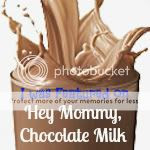 Hey Mommy, Chocolate Milk