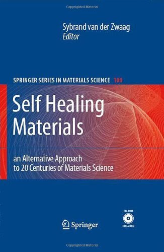 Self Healing Materials: 100 (Springer Series in Materials Science), by Sybrand (Ed.) Zwaag