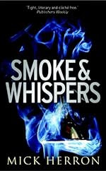 Smoke and Whispers by Mick Herron