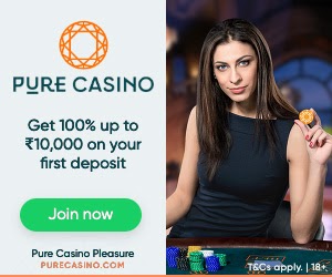 Pure Casino-Join now and claim your ₹10000 welcome bonus!