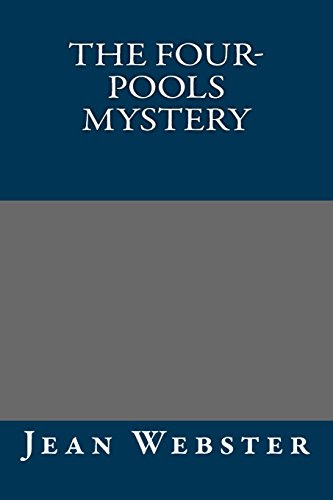 The Four-Pools Mystery, by Jean Webster