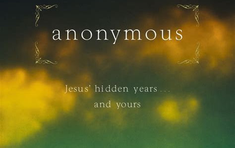 Read Online Anonymous: Jesus' hidden years...and yours How To Download Free PDF PDF