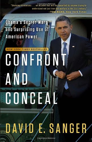 Confront and Conceal: Obama's Secret Wars and Surprising Use of American Power, by David E. Sanger