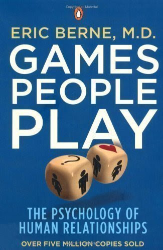 Games People Play: The Psychology of Human Relationships by Berne, Eric (2010), by aa