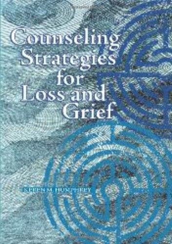 Counseling Strategies for Loss and Grief, by Keren M. Humphrey