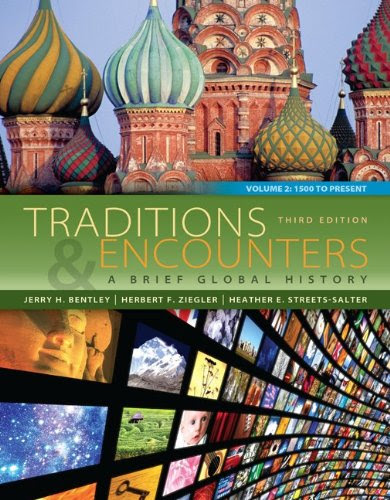 Traditions & Encounters: A Brief Global History Volume 2, by Jerry Bentley, Herbert Ziegler, Heather Streets Salter