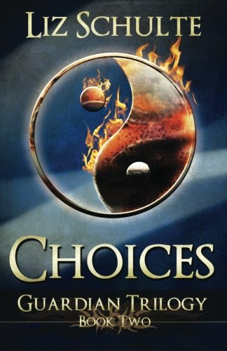 Choices (The Guardian Trilogy Book 2) (Volume 2), by Liz Schulte