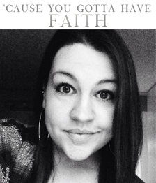 cause you gotta have faith