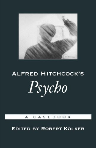 Alfred Hitchcock's Psycho: A Casebook (Casebooks in Criticism)From Oxford University Press