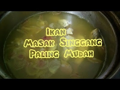 Resepi Ikan Gelama Masak Singgang