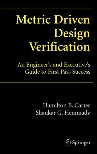Metric Driven Design VerificationBy Hamilton B. Carter, Shankar G. Hemmady