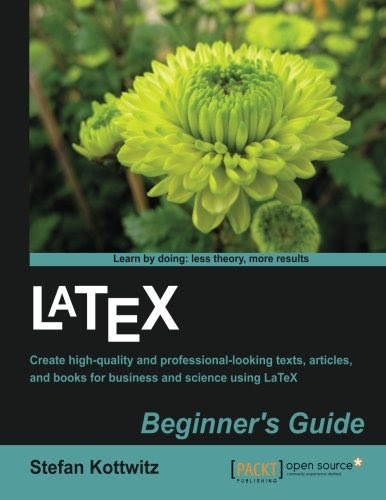 LaTeX Beginner's Guide, by Stefan Kottwitz