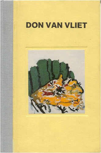 Don Van Vliet, by John. (DON VAN VLIET aka CAPTAIN BEEFHEART).  Essay by Yau