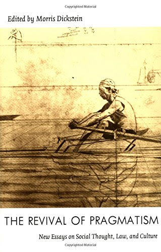 The Revival of Pragmatism: New Essays on Social Thought, Law, and Culture (Post-Contemporary Interventions) The Revival of Pragmatism: New Essays on Social Thought, Law, and Culture (Post-Contemporary Interventions)