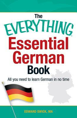 The Everything Essential German Book: All You Need to Learn German in ...