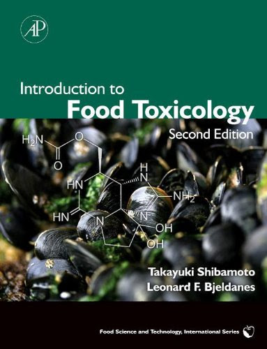 Introduction to Food Toxicology (Food Science and Technology), by Takayuki Shibamoto, Leonard F. Bjeldanes