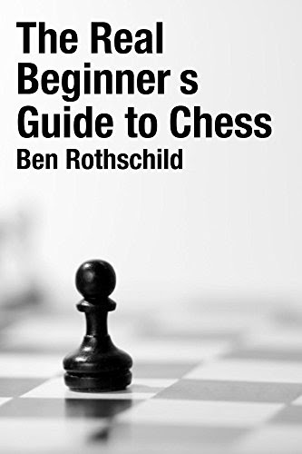 The Real Beginners Guide to ChessBy Ben Rothschild