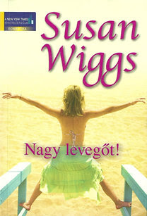 Susan Wiggs: Nagy levegőt!