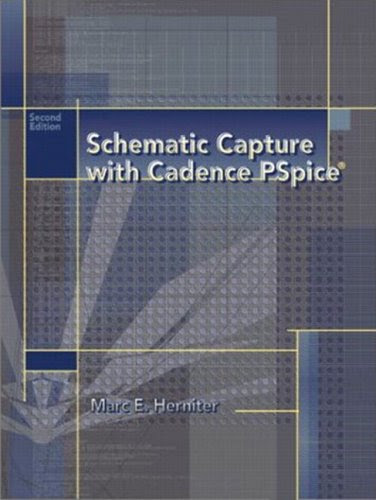 Schematic Capture with Cadence PSpice (2nd Edition), by Marc E. Herniter Ph.D.