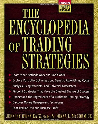 The Encyclopedia of Trading Strategies, by Jeffrey Owen Katz Ph.D., Donna L. McCormick