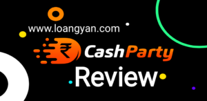 CashParty Loan App Se Loan Kaise Le : CashParty Loan App Review