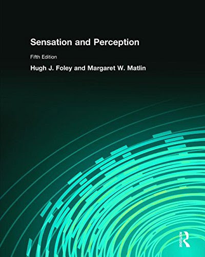 Sensation and Perception, by Hugh Foley, Margaret Matlin