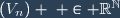 (V_{n}) \; \in \mathbb{R}^{\mathbb{N}}