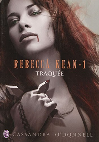 Rebecca Kean - Tome 1: Traquée Rebecca Kean - Tome 1: Traquée