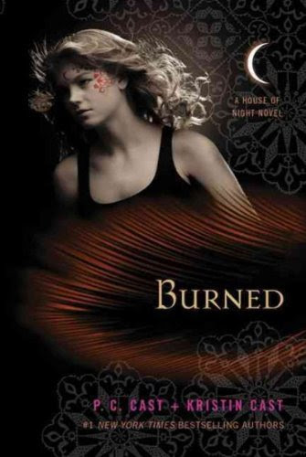 Burned: A House of Night Novel, by P. C. Cast, Kristin Cast