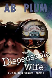 The Dispensable Wife by A. B. Plum