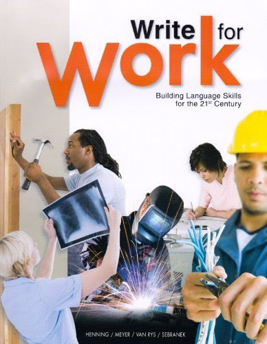 Write for Work: Building Language Skills for the 21st CenturyBy Henning/ Meyer/ Van Rys/ Sebranek