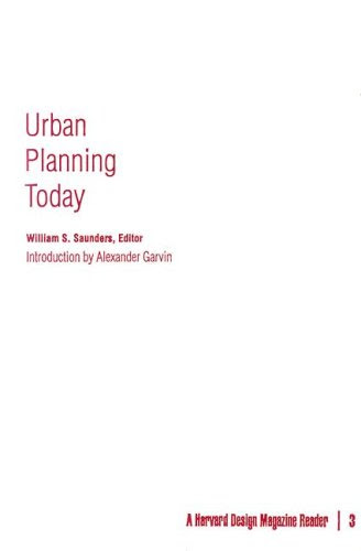 Urban Planning Today: A Harvard Design Magazine ReaderBy William S. Saunders