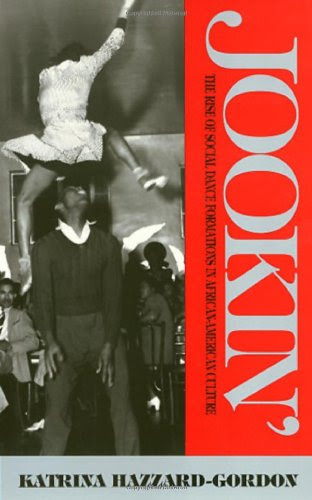 Jookin': The Rise of Social Dance Formations in African-American CultureBy Katrina Hazzard-Gordon